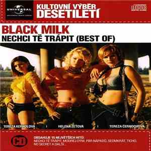 Black Milk  - Nechci Tě Trápit (Best Of) mp3 album