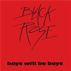 Black Rose - Boys Will Be Boys mp3 album