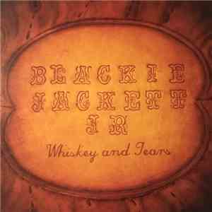 Blackie Jackett JR - Whiskey And Tears mp3 album