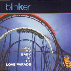 Blinker - I Lost My Baby At The Love Parade mp3 album
