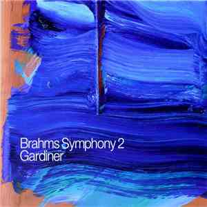 Brahms, Gardiner - Symphony 2 mp3 album