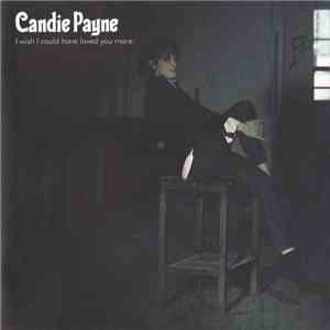 Candie Payne - I Wish I Could Have Loved You More mp3 album