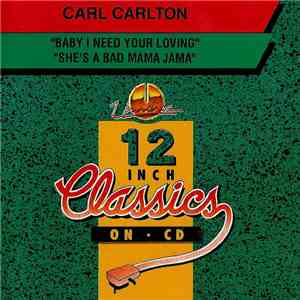 Carl Carlton - Baby I Need Your Loving / She's A Bad Mama Jama mp3 album
