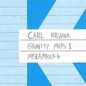 Carl Kruger - Gravity Maps I mp3 album