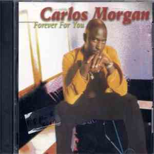 Carlos Morgan - Forever For You mp3 album