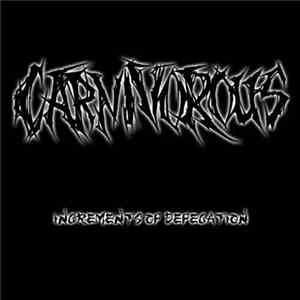 Carnivorous - Increments Of Defecation mp3 album