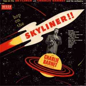 Charlie Barnet And His Orchestra - Hop On The Skyliner!! mp3 album