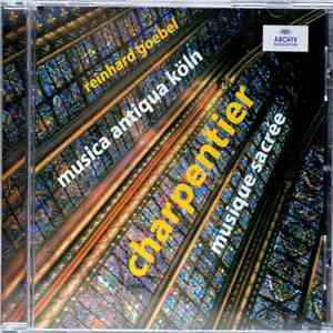 Charpentier - Reinhard Goebel, Musica Antiqua Köln - Musique Sacrée mp3 album