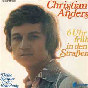 Christian Anders - 6 Uhr Früh In Den Straßen mp3 album