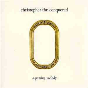 Christopher The Conquered - A Passing Melody mp3 album