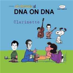 Clarinette - Clarinette On DNA: Jazz Impressions Of DNA On DNA/Retrospekt mp3 album