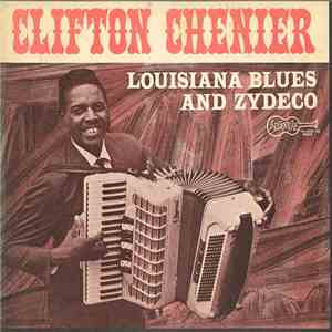 Clifton Chenier - Louisiana Blues And Zydeco mp3 album