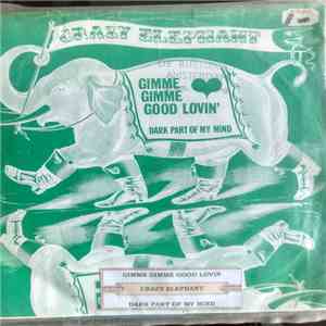 Crazy Elephant - Gimme Gimme Good Lovin' / Dark Part Of My Mind mp3 album