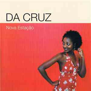 Da Cruz  - Nova Estação mp3 album