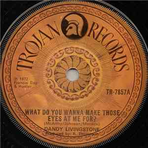 Dandy Livingstone - What Do You Wanna Make Those Eyes At Me For? mp3 album