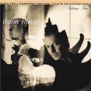 Danny Elfman - Music For A Darkened Theatre - Film & Television Music - Volume Two mp3 album