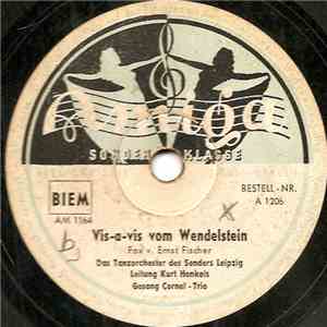Das Tanzorchester Des Senders Leipzig, Kurt Henkels, Cornel-Trio - Vis-Avis Vom Wendelstein / Button And Bows (Rüschen Und Schleifen) mp3 album