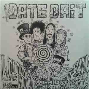 Date Bait - What Kind Of Trip Are You On?/Do The Mummy mp3 album