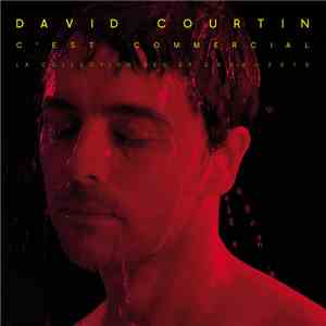 David Courtin - C'est commercial (La collection des EP 2006 > 2010) mp3 album