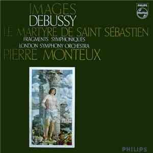 Debussy, London Symphony Orchestra, Pierre Monteux - Images / Le Martyre De Saint Sébastien (Fragments Symphoniques) mp3 album