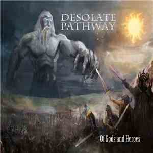 Desolate Pathway - Of Gods And Heroes mp3 album
