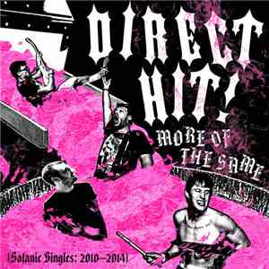 Direct Hit! - More of The Same: Satanic Singles (2010-2014) mp3 album