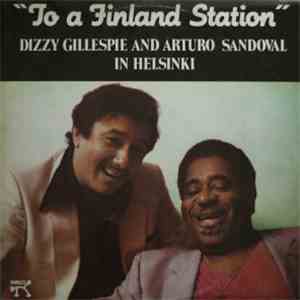 Dizzy Gillespie And Arturo Sandoval - "To A Finland Station" mp3 album