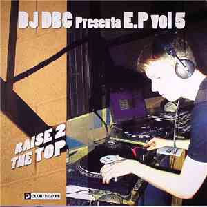 DJ DBC - E.P Vol. 5 - Raise 2 The Top mp3 album
