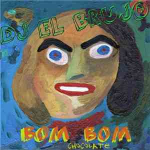 DJ El Brujo  & La Tentacion  - Bom Bom de Chocolate mp3 album