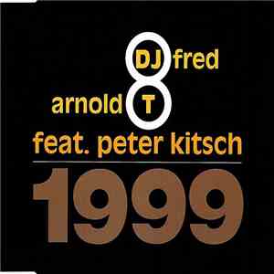 DJ Fred & Arnold T Feat. Peter Kitsch - 1999 mp3 album