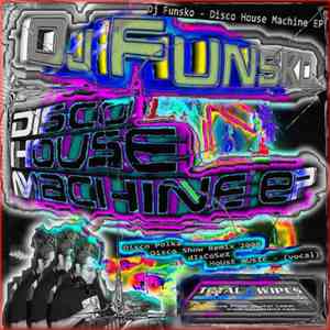 DJ Funsko - Disco House Machine EP mp3 album