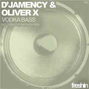D'Jamency & Oliver X - Vodka Bass mp3 album