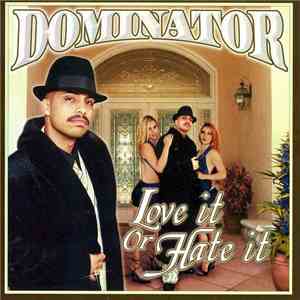 Dominator  - Love It Or Hate It mp3 album