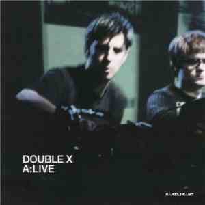 Double X - A:Live mp3 album