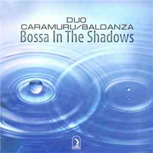 Duo Caramuru/Baldanza - Bossa in the Shadows mp3 album
