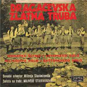 Duvački Orkestar Milivoja Stanimirovića - Dragačevska Zlatna Truba mp3 album
