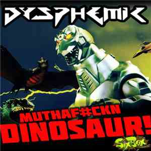 Dysphemic - Muth@f#ckn Dinosaur! mp3 album
