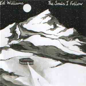 Ed Williams  - The Souls I Follow mp3 album