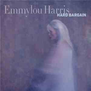 Emmylou Harris - Hard Bargain mp3 album