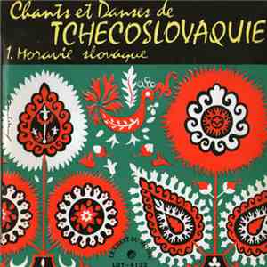 Ensemble Folklorique De Straznice, Slavek Volavy - Chants Et Danses De Tchécoslovaquie (1. Moravie Slovaque) mp3 album