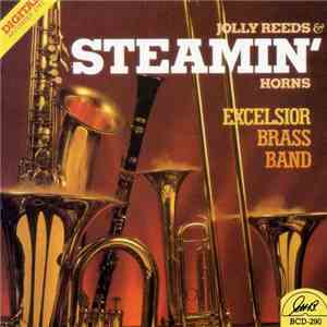 Excelsior Brass Band - Jolly Reeds & Steamin' Horns mp3 album