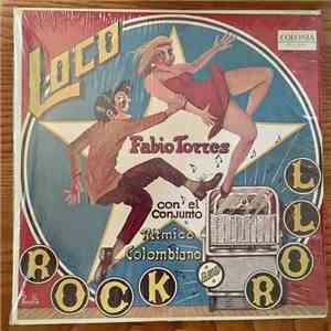 Fabio Torres Y Su Conjunto Ritmico Colombiano - Loco Rock And Roll mp3 album