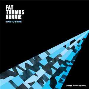 Fat Thumbs Ronnie - Time To Shine mp3 album