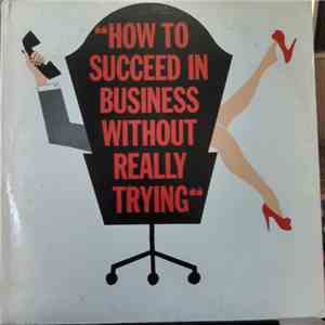 Feuer And Martin Present Frank Loesser And Abe Burrows - How To Succeed In Business Without Really Trying (The Original Broadway Cast Recording) mp3 album