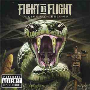 Fight Or Flight - A Life By Design? mp3 album