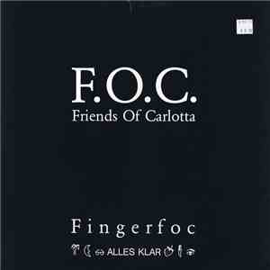F.O.C. Friends Of Carlotta - Fingerfoc / Alles Klar mp3 album