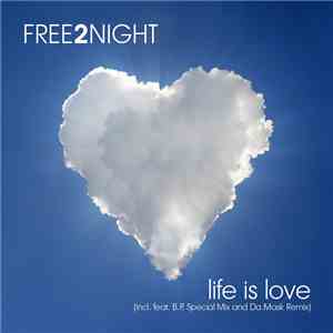 Free 2 Night - Life Is Love mp3 album