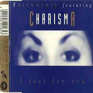 Friendship  Featuring Charisma  - I Feel For You mp3 album