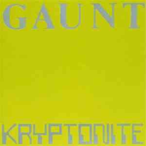 Gaunt  - Kryptonite mp3 album