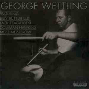 George Wettling - Featuring Billy Butterfield - Jack Teagarden - Coleman Hawkins - Mezz Mezzerow mp3 album